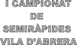 I CAMPIONAT
DE 
SEMIRÀPIDES 
VILA D’ABRERA